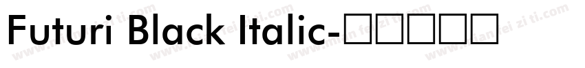 Futuri Black Italic字体转换